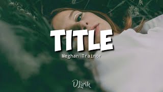 Download lagu Meghan Trainor - Title (Lirik Terjemahan)