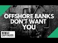 These Offshore Banks Don’t Want You