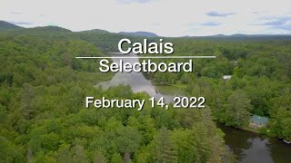 Calais Selectboard - February 14, 2022 [CS]