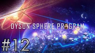 Dyson Sphere Program Let's Play #12 : The Battlefield Analysis Base