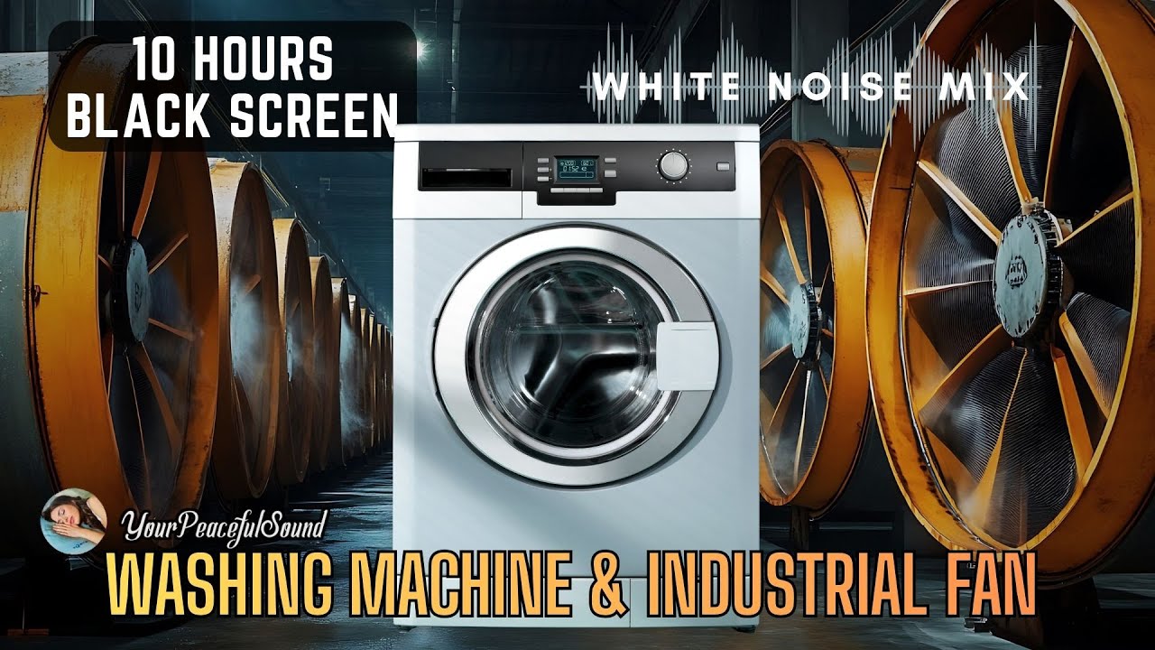 10 Hour Mix of WASHING MACHINE  and INDUSTRIAL FAN Sounds | White Noise - Black Screen