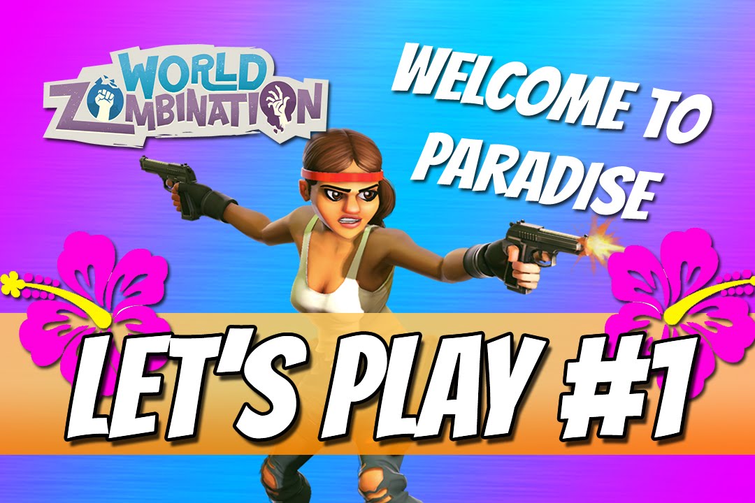 Let's Play World Zombination Ep.1- Welcome to Paradise