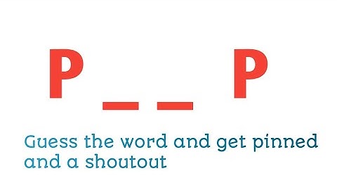 Guess The Word And Get Pinned and a shoutout 😀