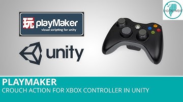 Playmaker: Crouch Action For Xbox Controller In Unity