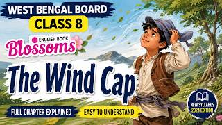 The Wind Cap by Jane Yolen, West Bengal Board, Class 8, English Book BL0SSOMS #english #wbbseenglish