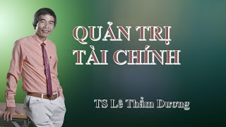 QUẢN TRỊ TÀI CHÍNH - TS LÊ THẨM DƯƠNG