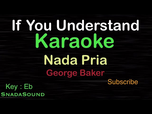 IF YOU UNDERSTAND-George Baker|KARAOKE NADA PRIA​⁠ -Male-Cowok-Laki-laki@ucokku class=