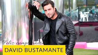 Homenaje a DAVID BUSTAMANTE 🎉🎂