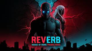 REVERB (Special Look)