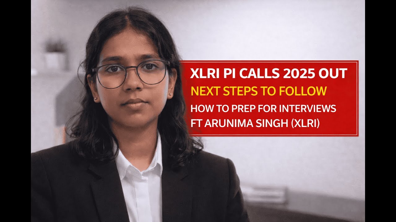 XLRI PI CALLS 2025 OUT | NEXT STEPS TO FOLLOW | HOW TO PREP FOR INTERVIEWS FT ARUNIMA SINGH (XLRI)