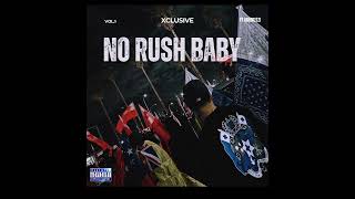 No Rush Baby - Xclusive ft.Jahbreezi