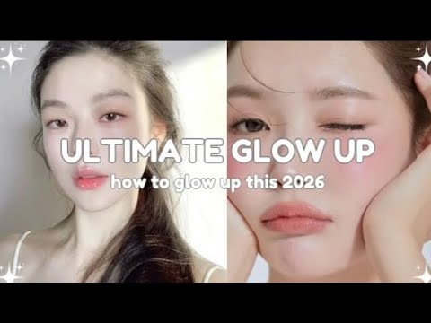 How to glow up before 2026 and become that girl 💋 - YouTube