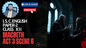 Macbeth Act 3 Scene 6 | ISC Class 12 | Thrilling Breakdown & Insights (2026) #isc @ARYAN_TUTORIALS