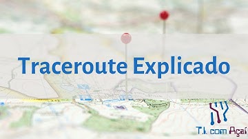 Como Ganhar Tempo Resolvendo Problemas com Traceroute