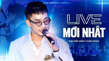 Những Bản Live Mới Nhất Của Nguyễn Đình Tuấn Dũng Khiến Fans Say Như Điếu Đổ - Vì Đó Là Em
