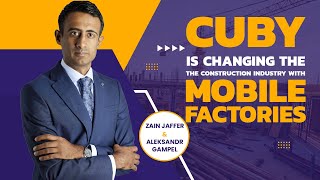 How Cuby Is Changing the Construction Industry with Mobile Factories