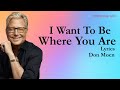 I Want To Be Where You Are With Lyrics  - Don Moen  - New Christian Worship Songs Lyrics