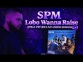 Lobo Wanna Raise – SPM (Screwed &amp; Chopped by Stilo Stylez)