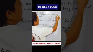 RE NEET 2026  ORGANIC CHEMISTRY JEE MAINS PYQS NCERT QUESTIONS PRACTICE C P SHARMA CLASSES JAIPUR