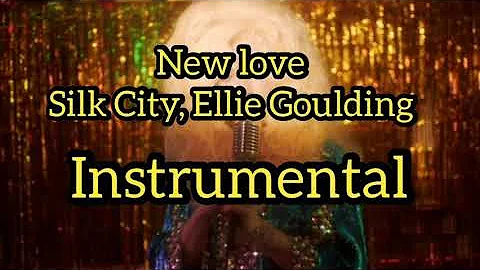 New love - Silk City, Ellie Goulding (Instrumental)