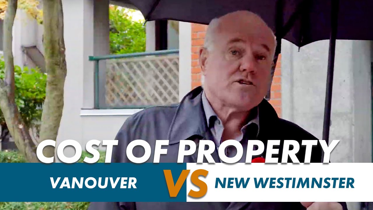 Vancouver vs New Westminster | Cost of Property in Vancouver vs New Westminster