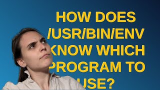 Unix: How does /usr/bin/env know which program to use?
