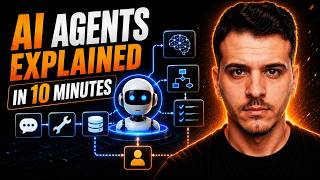 AI Agents Explained in 10 Minutes