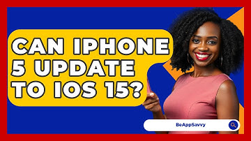 Can iPhone 5 Update To iOS 15? - Be App Savvy