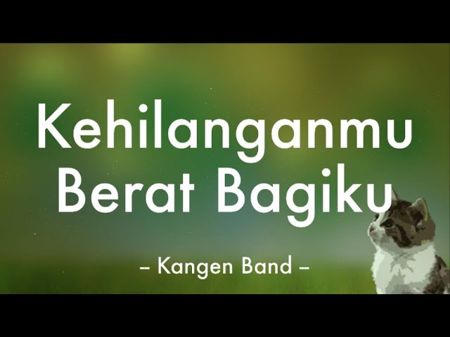 Jangan Pernah Kau Sakiti Aku Lagi Kangen Band (Lirik Lagu) 🎵 ~ Kehilanganmu Berat Bagiku (Speed Up) class=