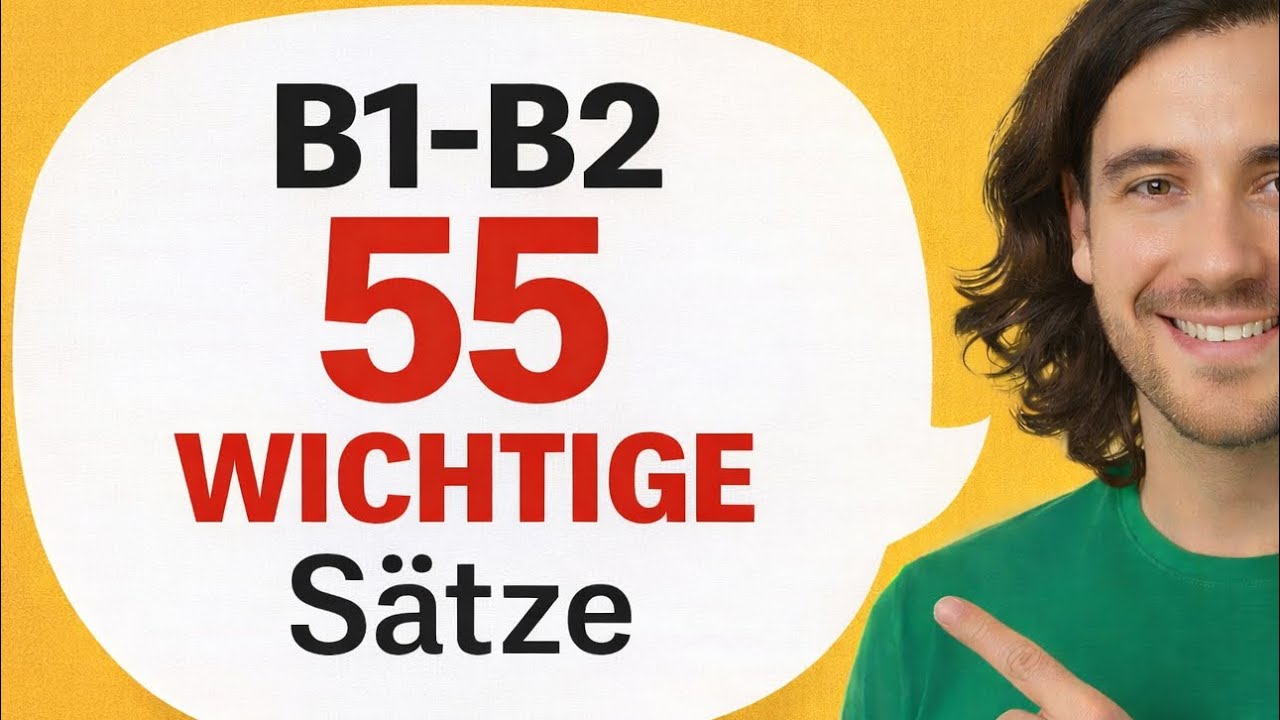 Deutsch lernen: 55 wichtige Sätze für B1 & B2.