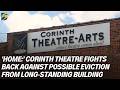 ‘Home:’ Corinth Theatre fights back against possible eviction from long-standing building