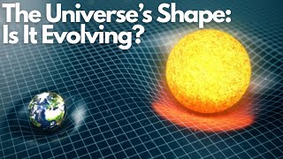 The Universe’s Shape: Is It Evolving? | Space Science Unveiled