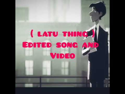 MAYA DA LUT   latu thing edited song and video