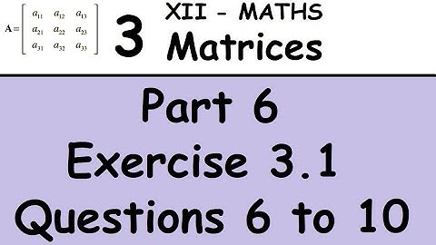 Kerala State 12th maths - Chapter 3 - Matrices - Part 6 - Exercise 3.1 - Questions 6 to 10