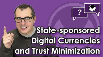 Bitcoin Q&A: State-sponsored Digital Currencies and Trust Minimization