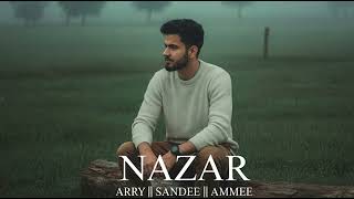 Nazar - Arry Official Audio Song Sandee Ammee