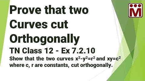 Ex 7.2.10 | Prove that two Curves cut Orthogonally | TN 12th Maths