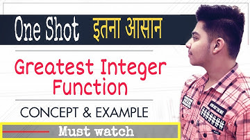 | Greatest Integer Function in 1 Shot | For Class 11 and 12....