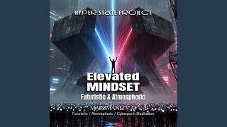 Elevated Mindset (Futuristic & Atmospheric)