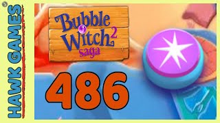 Bubble Witch 2 Saga Level 486 Hard (Classic mode) - 3 Stars Walkthrough, No Boosters