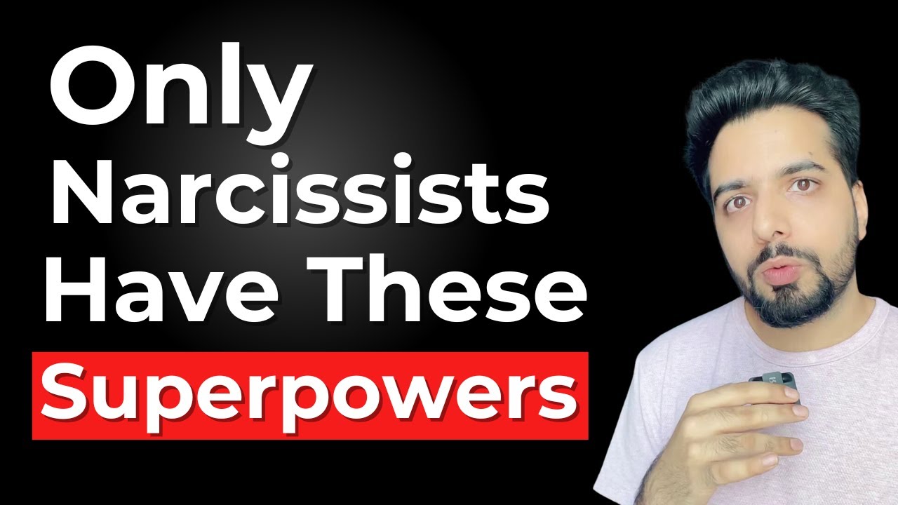 5 Superpowers Only Narcissists Have