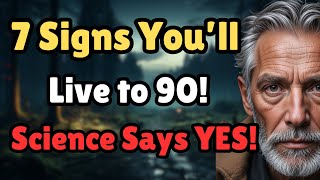 7 Scientifically Proven Signs You’ll Live Past 90 (Backed by Research!)