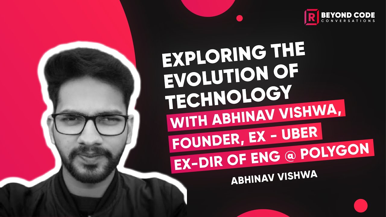 Beyond Web2: Exploring the Evolution of Technology with Abhinav, Founder, Ex-Dir of Eng @ Polygon