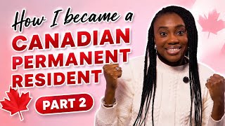 My Canadian PR Journey...Part 2 || How I became a Permanent Resident