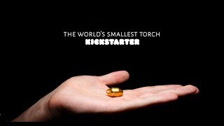 World's Tiniest Torch On Kickstarter: https://kck.st/2sOfvju