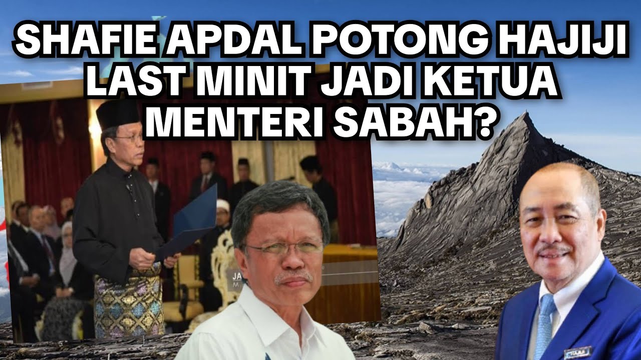 GEMPAR ! PLOT TWIST PRU DU SABAH! SHAFIE APDAL POTONG HAJIJI JADI KETUA MENTERI SABAH?