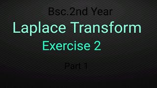 The Laplace Transform. Exercise 2. part(1)