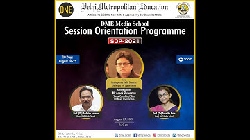 Session Orientation Programme 2021 - Contemporary Media Scenario: Challenges and Opportunities
