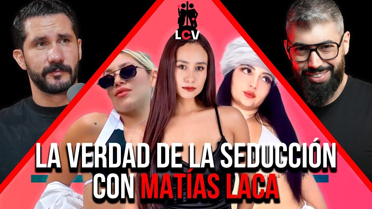 La Verdad Incomoda de la Seducción Moderna | La Cruda Verdad con Matías Laca