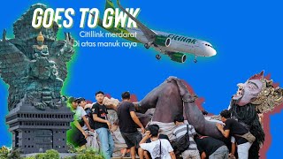 Goes to GWK Bali “ Manuk Raya “